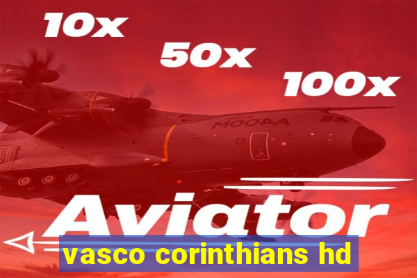 vasco corinthians hd